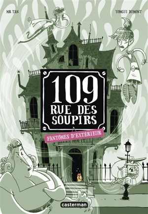 109, rue des Soupirs. Vol. 3. Fantômes d'extérieur - Mr Tan