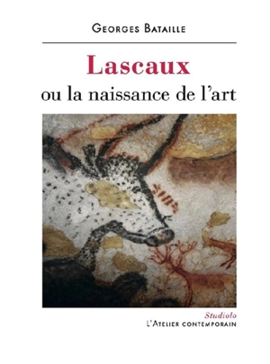 Lascaux ou La naissance de l'art - Georges Bataille