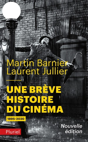 Une brève histoire du cinéma : 1895-2020 - Martin Barnier