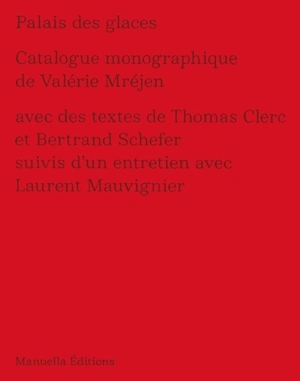 Palais des glaces : catalogue monographique de Valérie Mréjen - Valérie Mréjen