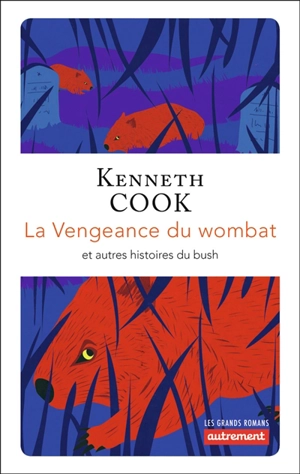 La vengeance du wombat : et autres histoires du bush - Kenneth Cook