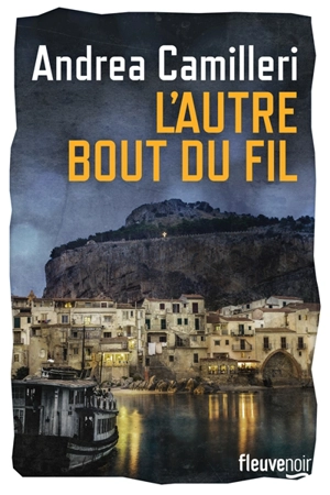 Une enquête du commissaire Montalbano. L'autre bout du fil - Andrea Camilleri