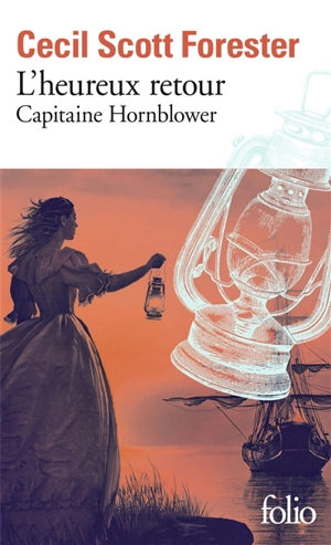 Capitaine Hornblower. Vol. 1. L'heureux retour - Cecil Scott Forester