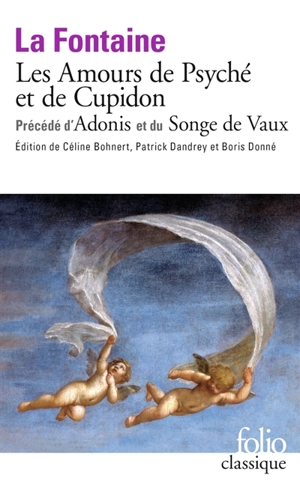 Les amours de Psyché et de Cupidon. Adonis. Le songe de Vaux - Jean de La Fontaine