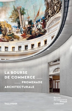 La Bourse de commerce : promenade architecturale - Guillaume Picon