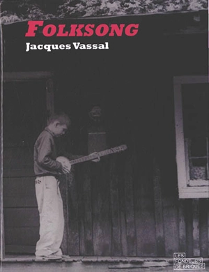 Folksong : racines & branches de la musique folk anglo-américaine - Jacques Vassal