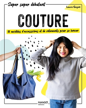 Couture : 10 modèles d'accessoires et de vêtements pour se lancer - Laure Guyet