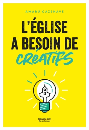 L'Eglise a besoin de créatifs - Amarù Cazenave