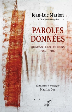 Paroles données : quarante entretiens : 1987-2017 - Jean-Luc Marion