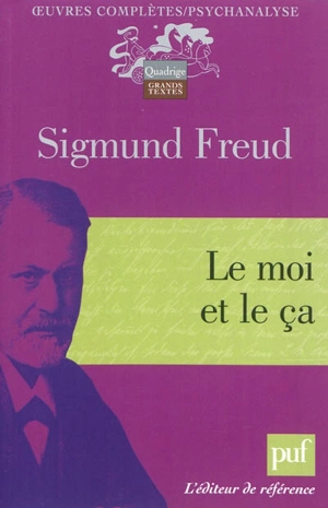Oeuvres complètes : psychanalyse. Le moi et le ça - Sigmund Freud