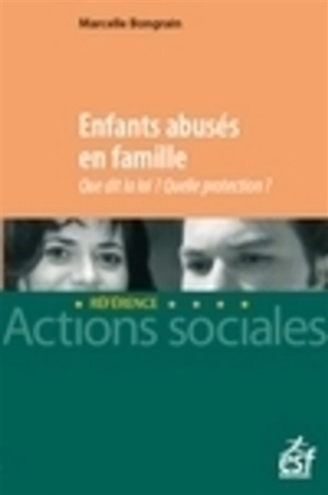 Enfants abusés en famille : que dit la loi ? Quelle protection ? - Marcelle Bongrain