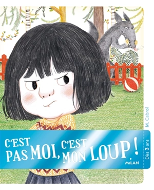 C'est pas moi, c'est mon loup ! - Mily Cabrol