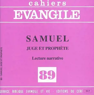 Cahiers Evangile, n° 89. Samuel : juge et prophète : lecture narrative - André Wénin