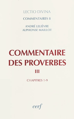 Commentaire des Proverbes. Vol. 3. Chapitres 1-9 - André Lelièvre