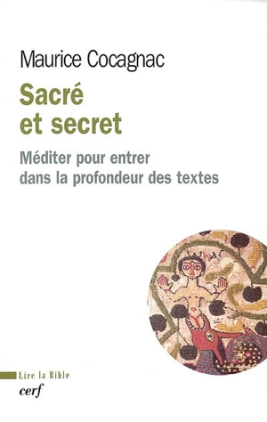 Sacré et secret : méditer pour entrer dans la profondeur des textes - Augustin-Marie Cocagnac
