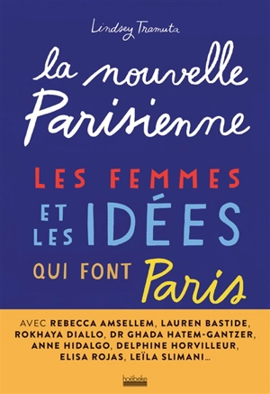 La nouvelle Parisienne : les femmes et les idées qui font Paris - Lindsey Tramuta