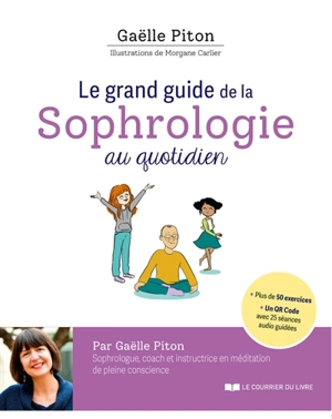 Le grand guide de la sophrologie au quotidien - Gaëlle Piton