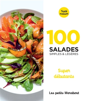 100 salades simples & légères : super débutants