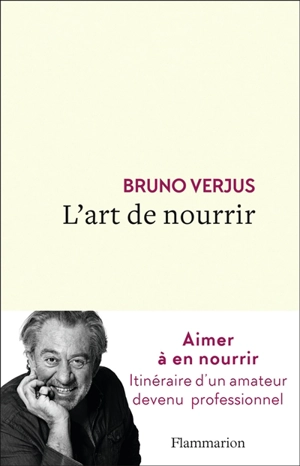 L'art de nourrir - Bruno Verjus