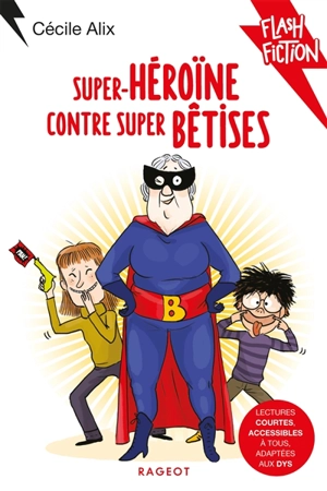 Super-héroïne contre super bêtises - Cécile Alix