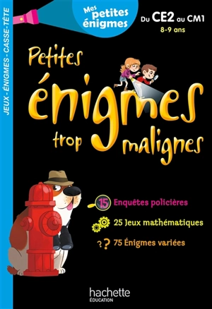 Petites énigmes trop malignes, du CE2 au CM1, 8-9 ans