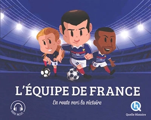 L'équipe de France : en route vers la victoire - Julie Gouazé