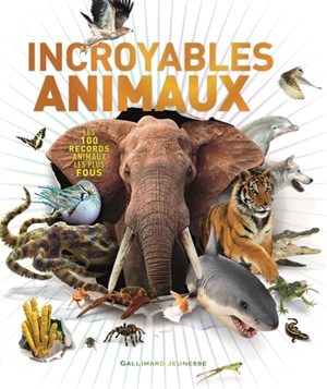 Incroyables animaux : les 100 records animaux les plus fous - Derek Harvey