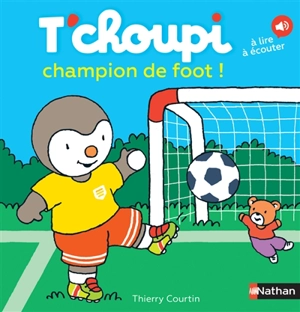 T'choupi champion de foot ! - Thierry Courtin