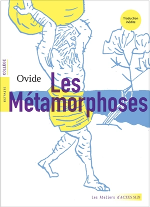 Les métamorphoses : extraits : collège - Ovide