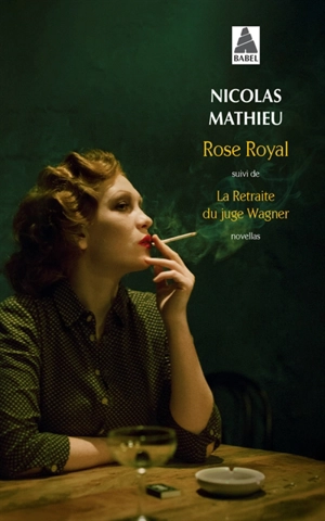 Rose Royal. La retraite du juge Wagner : novellas - Nicolas Mathieu