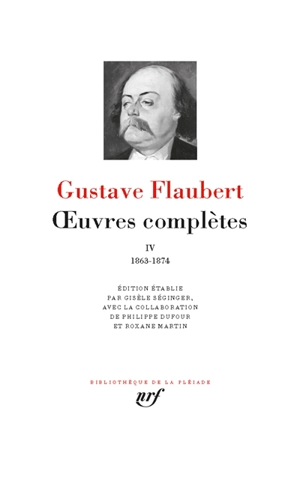 Oeuvres complètes. Vol. 4. 1863-1874 - Gustave Flaubert
