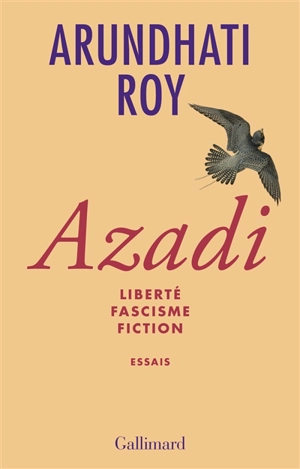 Azadi : liberté, fascisme, fiction : essais - Arundhati Roy