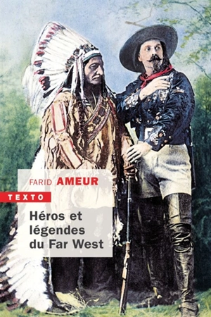 Héros et légendes du Far West - Farid Ameur