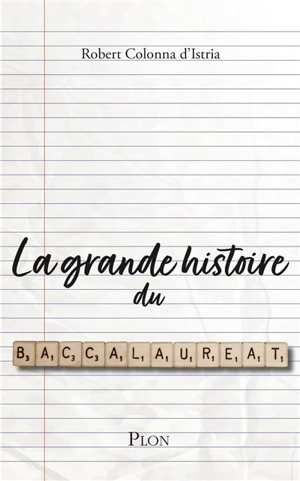 La grande histoire du baccalauréat - Robert Colonna d'Istria