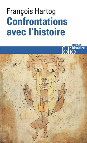 Confrontations avec l'histoire - François Hartog