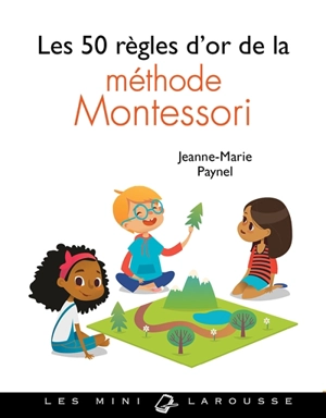 Les 50 règles d'or de la méthode Montessori - Jeanne-Marie Paynel