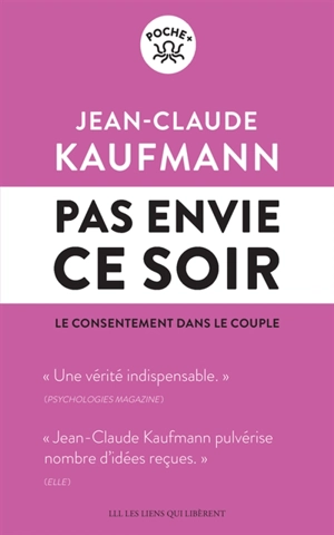 Pas envie ce soir : le consentement dans le couple - Jean-Claude Kaufmann