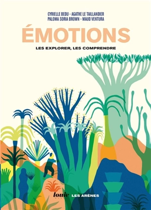 Emotions : les explorer, les comprendre