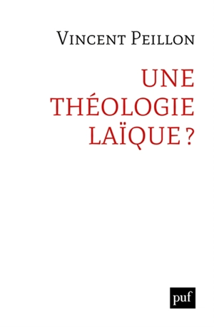 Une théologie laïque ? - Vincent Peillon