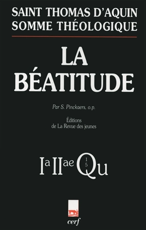 La béatitude : 1a-2ae, questions 1-5 - Thomas d'Aquin