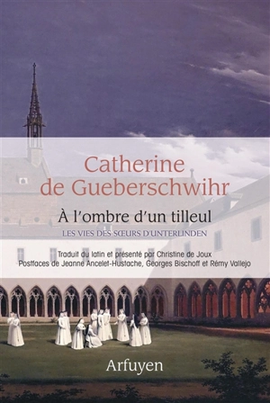 A l'ombre d'un tilleul : les vies des soeurs d'Unterlinden - Catherine de Gueberschwihr
