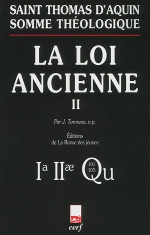 La loi ancienne. Vol. 2. 1a-2ae, questions 101-105 - Thomas d'Aquin