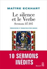 Sermons. Vol. 4. Le silence et le verbe : sermons 87-105 - Johannes Eckhart
