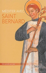 Méditer avec saint Bernard - Bernard de Clairvaux