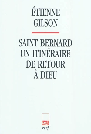 Saint Bernard : un itinéraire de retour à Dieu - Bernard de Clairvaux