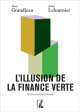 L'illusion de la finance verte - Alain Grandjean