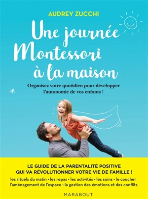 Une journée Montessori : organisez votre quotidien pour révéler les super pouvoirs de vos enfants ! - Audrey Zucchi