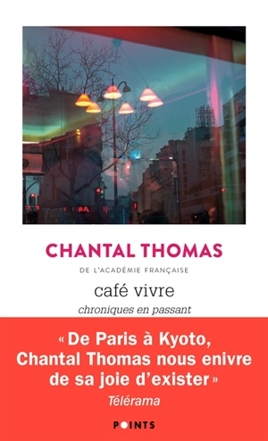 Café Vivre : chroniques en passant - Chantal Thomas