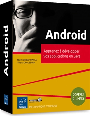 Android : apprenez à développer vos applications en Java : coffret de 2 livres - Thierry Groussard