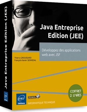 Java entreprise édition (JEE) : développez des applications web avec JSF : coffret de 2 livres - Thierry Groussard